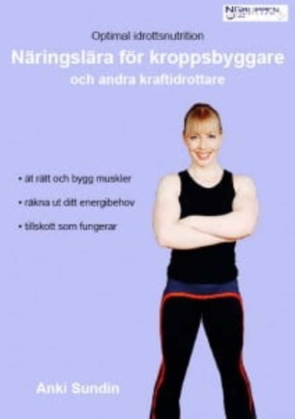 Näringslära för kroppsbyggare och andra kraftidrottare Näringslära för kroppsbyggare och andra kraftidrottare